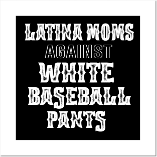 latina Moms Versus White Baseball Pants Funny Saying Mother's Day Gift Posters and Art